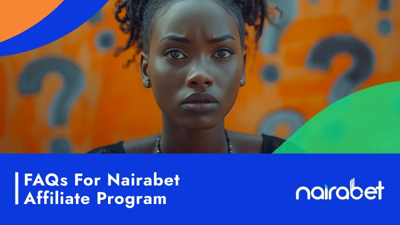 FAQs for Nairabet Affiliate Program