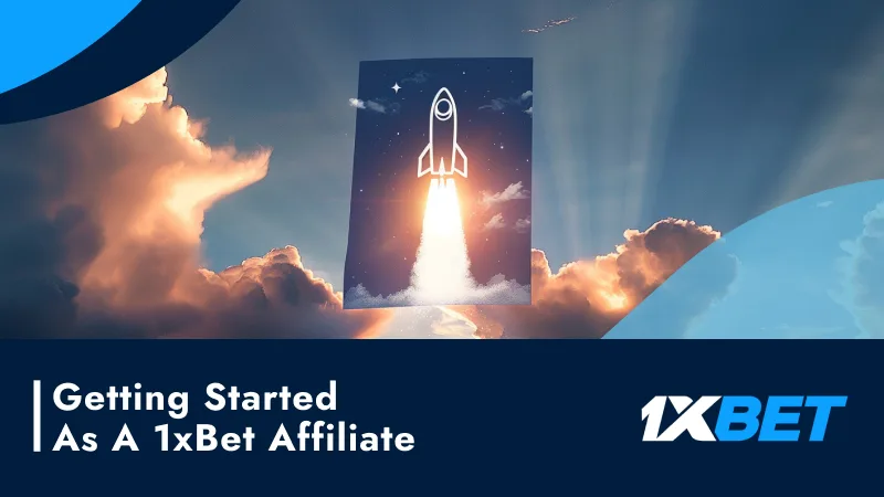 Getting Started as a 1xBet Affiliate