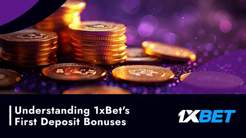 Understanding 1xBet's First Deposit Bonuses