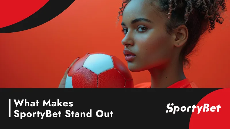 What Makes SportyBet Stand Out