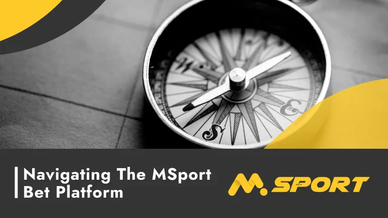 Navigating the MSport Bet Platform 