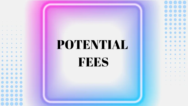 UNDERSTANDING POTENTIAL FEES WITH DIFFERENT DEPOSIT METHODS